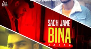Sach Jane Bina Lyrics – Jassa Sach Jane Bina Lyrics – Jassa