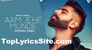 Aam Jahe Munde Lyrics – Parmish Verma | Pardhaan – TopLyricsSite.com