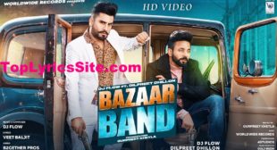 Bazaar Band Lyrics – Dilpreet Dhillon x Dj Flow – TopLyricsSite.com