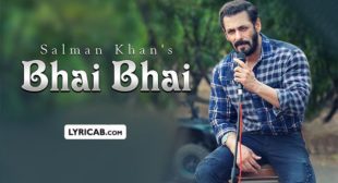 Bhai Bhai Lyrics – Salman Khan | Sajid Wajid | Ruhaan Arshad