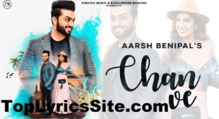 Chan Ve Lyrics – Aarsh Benipal – TopLyricsSite.com