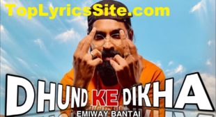 Dhundke Dikha Lyrics – Emiway – TopLyricsSite.com