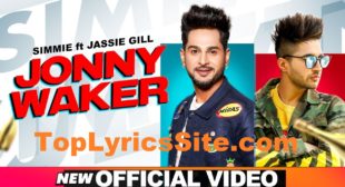 Jonny Waker Lyrics – Simmie x Jassi Gill – TopLyricsSite.com