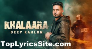 Khalaara Lyrics – Deep Kahlon – TopLyricsSite.com