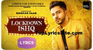 Lockdown Ishq Lyrics – Nawaab Saab – TopLyricsSite.com