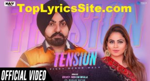 Tension Lyrics – Vicky Heron Wala | Gurlez Akhtar – TopLyricsSite.com