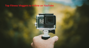 Top Fitness Vloggers to Follow on YouTube
