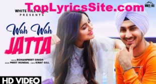 Wah Wah Jatta Lyrics – Rohanpreet Singh – TopLyricsSite.com