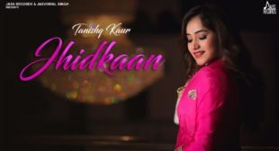 Jhidkaan lyrics -Tanishq Kaur