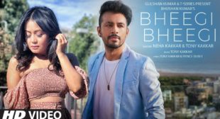 Bheegi Bheegi Lyrics – Neha Kakkar | Tony Kakkar Bheegi Bheegi Lyrics – Neha Kakkar | Tony Kakkar