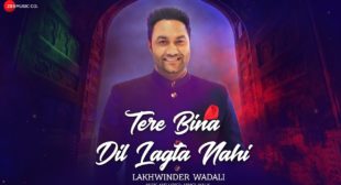 Tere Bina Dil Lagta Nahi lyrics- Lakhwinder Wadali
