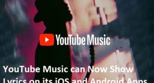 YouTube Music can Now Show Lyrics on its iOS and Android Apps