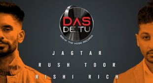 Das De Tu Lyrics by Jagtar Ft Rush Toor is Latest Punjabi song –