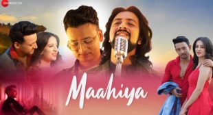 Maahiya Lyrics by Pulkit Rajvanshi is latest Hindi song – Latest Albums