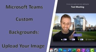 Microsoft Teams Custom Backgrounds: Upload Your Image