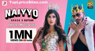 Naiyo Lyrics – Raftaar x Akasa – TopLyricsSite.com