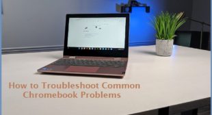 How to Troubleshoot Common Chromebook Problems