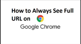 How to Always See Full URL on Google Chrome