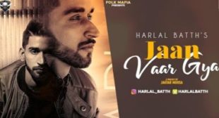 JAAN VAAR GYA LYRICS – HARLAL BATTH