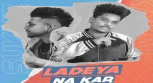 LADEYA NA KAR LYRICS By KAMAL KHAN