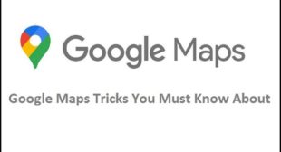 Google Maps Tricks You Must Know About
