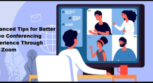 Advanced Tips for Better Video Conferencing Experience Through Zoom