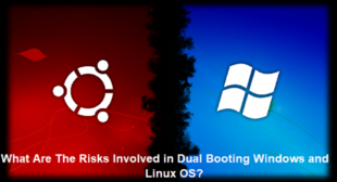 What Are The Risks Involved in Dual Booting Windows and Linux OS?
