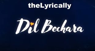 Dil Bechara Title Track – Sushant Singh Rajput Lyrics