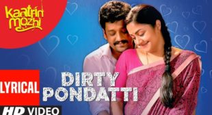 Dirty Pondatti Song Lyrics – Kaatrin Mozhi – MpLyrics