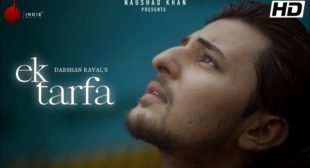 Ek Tarfa Lyrics by Darshan Raval is latest Hindi song