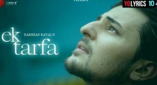 Ek Tarfa Lyrics – Darshan Raval | Romantic Song 2020