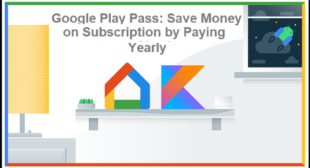 Google Play Pass: Save Money on Subscription by Paying Yearly