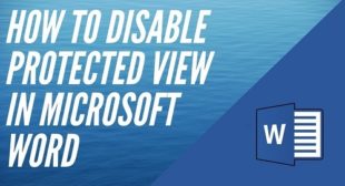 How to Disable Protected View on Microsoft Word?