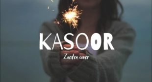 Kasoor (Cover) Lyrics by Zaeden is latest Hindi song