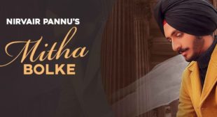 Mitha Bolke – Nirvair Pannu Lyrics