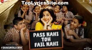 Pass Nahi Toh Fail Nahi Lyrics – Shakuntala Devi – TopLyricsSite.com