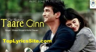 Taare Ginn Lyrics – Dil Bechara | Mohit Chauhan – TopLyricsSite.com