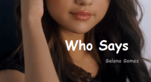 Selena Gomez & The Scene – Who Says Lyrics – Lyricsaio