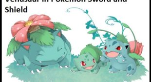 How to Get Bulbasaur and Evolve It to Venusaur in Pokemon Sword and Shield