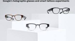 Google’s holographic-glasses and smart tattoos experiments