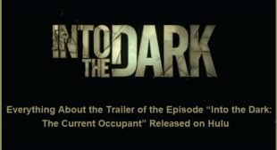 Everything About the Trailer of the Episode “Into the Dark: The Current Occupant” Released on Hulu