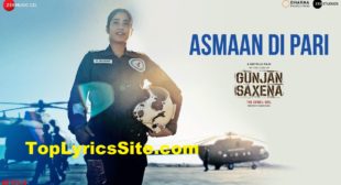 Asmaan Di Pari Lyrics – Gunjan Saxena – TopLyricsSite.com