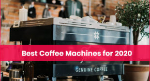 Best Coffee Machines for 2020