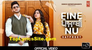 Fine Punjabi Nu Lyrics – Satpreet – TopLyricsSite.com