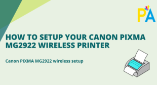 How to Setup Your Canon PIXMA MG2922 Wireless Printer