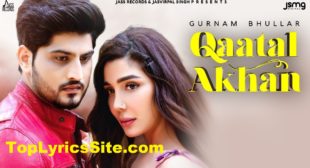 Qaatal Akhan Lyrics – Gurnam Bhullar – TopLyricsSite.com