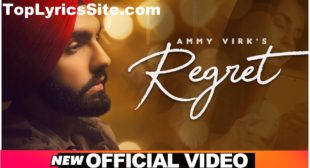 Regret Lyrics – Ammy Virk – TopLyricsSite.com