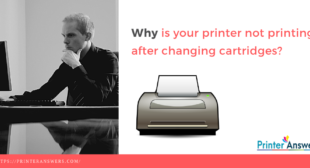 Is your printer not printing after changing cartridges?