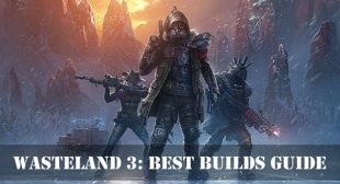 Wasteland 3: Best Builds Guide