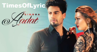 Aadat – Singga Lyrics